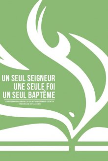 Une seul seigneur, une seule foi, un seul baptême