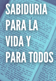 SABIDURIA PARA LA VIDA Y PARA TODOS