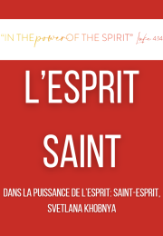 DANS LA PUISSANCE DE L’ESPRIT: SAINT-ESPRIT Svetlana Khobnya