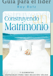 Construyendo un matrimonio (Guía para el líder)