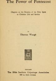 Power of Pentecost: chapters on the relation of the Holy Spirit to Christian life and service