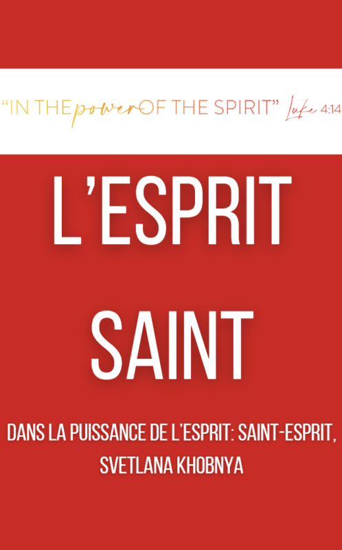 DANS LA PUISSANCE DE L’ESPRIT: SAINT-ESPRIT Svetlana Khobnya