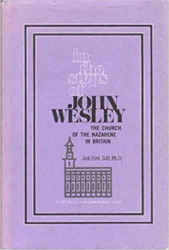 In the Steps of John Wesley: The Church of the Nazarene in Britain