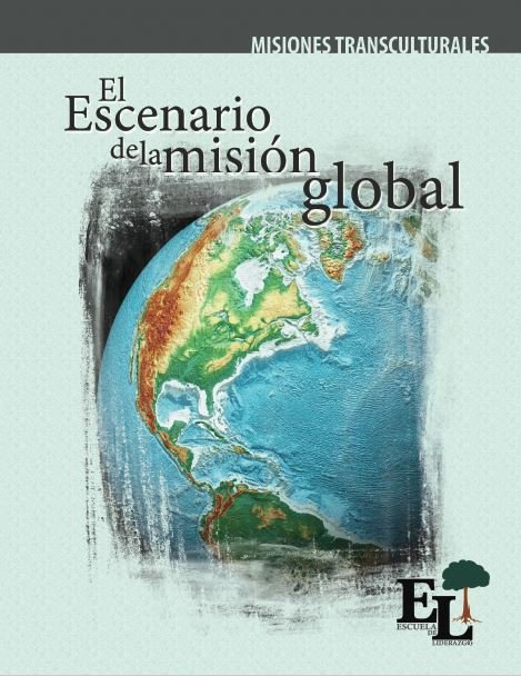 Escuela de Liderazgo: El escenario de la misión global